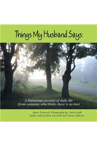 Things My Husband Says