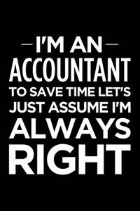 I'm an Accountant, to Save Time Let's Just Assume I'm Always Right