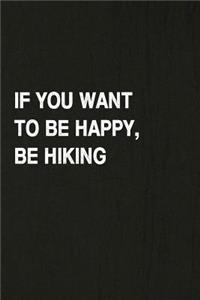 If You Want to Be Happy, Be Hiking