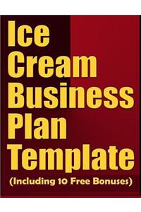 Ice Cream Business Plan Template (Including 10 Free Bonuses)
