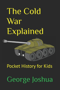The Cold War Explained