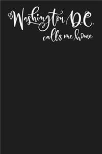Washington D.C. Calls Me Home