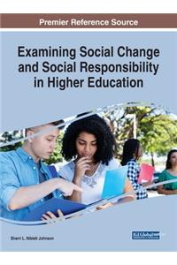 Examining Social Change and Social Responsibility in Higher Education