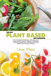 The Easy Plant Based Diet Cookbook