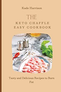 The Keto Chaffle Easy Cookbook