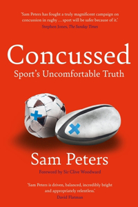 Concussed: Sport's Uncomfortable Truth