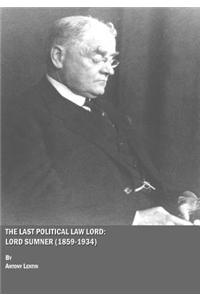 Last Political Law Lord: Lord Sumner (1859-1934)