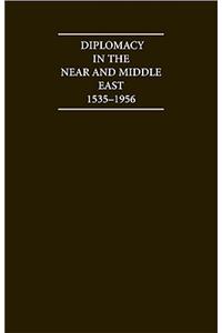 Diplomacy in the Near and Middle East: Volume 1, 1535-1914