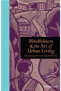 Mindfulness & the Art of Urban Living