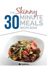 The Skinny 30 Minute Meals Recipe Book
