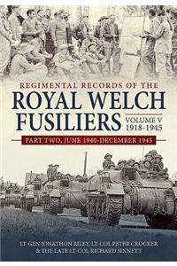 Regimental Records of the Royal Welch Fusiliers: Volume V, 1918-1945