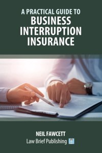 Practical Guide to Business Interruption Insurance