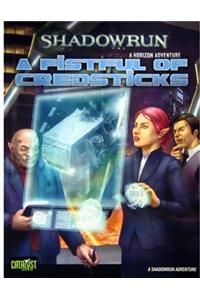 Shadowrun a Fistfull of Credsticks (Horizon Adventure One)
