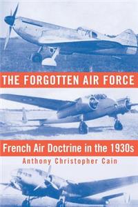 The Forgotten Air Force: French Air Doctrine in the 1930s