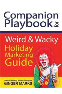 Companion Playbook for Weird & Wacky Holiday Marketing Guide