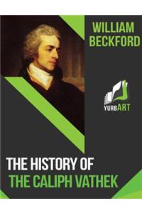 The History of the Caliph Vathek