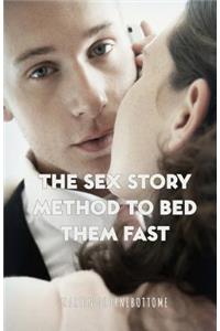 The Sex Story Method To Bed Them Fast