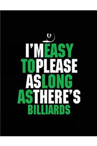 I'm Easy To Please As Long As There's Billiards