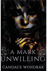 A Mark Unwilling