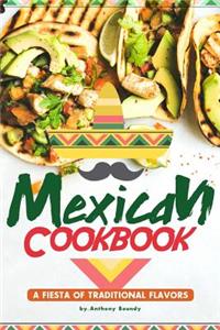 Mexican Cookbook: A Fiesta of Traditional Flavors