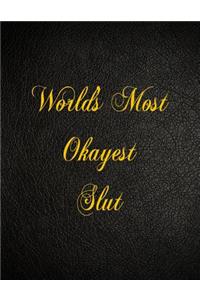 World's Most Okayest Slut