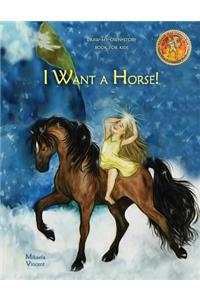 I Want a Horse! Draw My Own Story Book for Kids (Do it yourself writing drawing Pure As Gold seal MV best seller good books for children boys girls, horse lovers, journal diary blank notebook to write in with creative story starters for beginning w