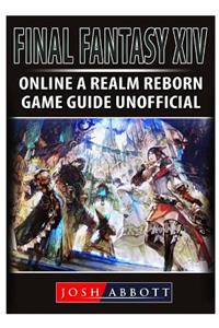 Final Fantasy XIV Online a Realm Reborn Game Guide Unofficial