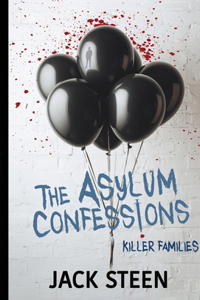 Asylum Confessions: Killer Families