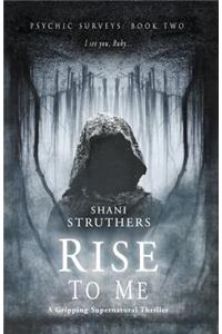 Psychic Surveys Book Two: Rise to Me