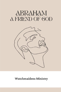 Abraham, a Friend of God