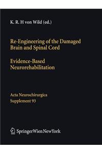 Re-Engineering of the Damaged Brain and Spinal Cord