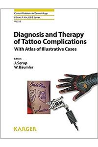Diagnosis and Therapy of Tattoo Complications: With Atlas of Illustrative Cases (Current Problems in Dermatology)