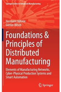 Foundations & Principles of Distributed Manufacturing