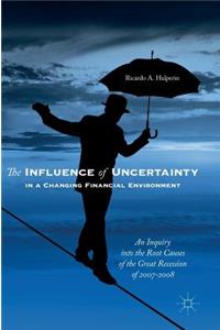 Influence of Uncertainty in a Changing Financial Environment