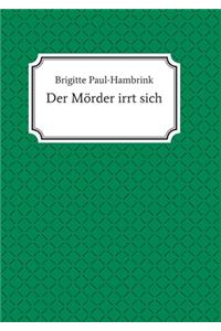 Der Mörder irrt sich