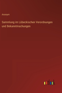 Sammlung im Lübeckischen Verordnungen und Bekanntmachungen
