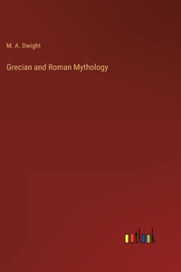 Grecian and Roman Mythology