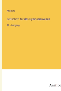 Zeitschrift für das Gymnasialwesen