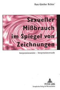 Sexueller Mißbrauch im Spiegel von Zeichnungen: Interpretationsansaetze - Interpretationsversuche