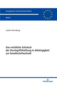 Das Rechtliche Schicksal Der Durchgriffshaftung in Abhaengigkeit Zur Gesellschaftsschuld