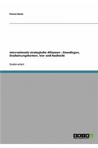 Internationale strategische Allianzen - Grundlagen, Erscheinungsformen, Vor- und Nachteile