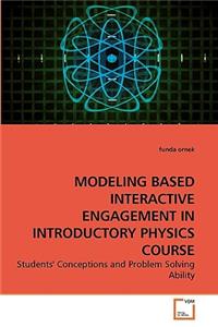 Modeling Based Interactive Engagement in Introductory Physics Course