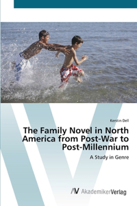 The Family Novel in North America from Post-War to Post-Millennium