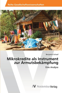 Mikrokredite als Instrument zur Armutsbekämpfung