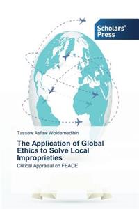 The Application of Global Ethics to Solve Local Improprieties