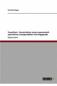 TravelGym - Konstruktion eines ergonomisch optimierten transportablen Trainingsgeräts