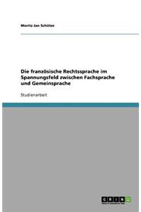 Die französische Rechtssprache im Spannungsfeld zwischen Fachsprache und Gemeinsprache