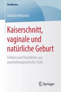 Kaiserschnitt, Vaginale Und Natürliche Geburt