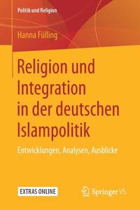 Religion Und Integration in Der Deutschen Islampolitik