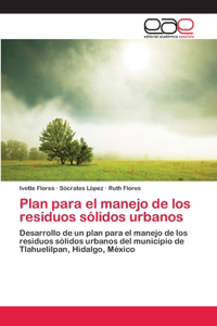 Plan para el manejo de los residuos sólidos urbanos